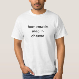 Homemade Mac 'n Cheese T Shirt