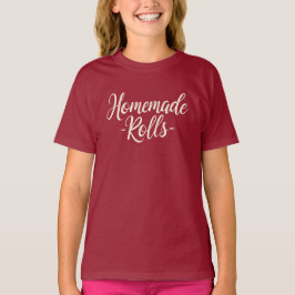 Homemade Rolls (Thanksgiving dag) T Shirt