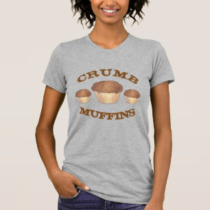 Homemade Streusel Crumb Muffins Baker Foodie T Shirt