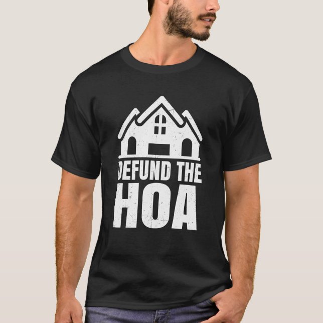Homeowners Association Saying Defund The Hoa T Shirt (Framsida)
