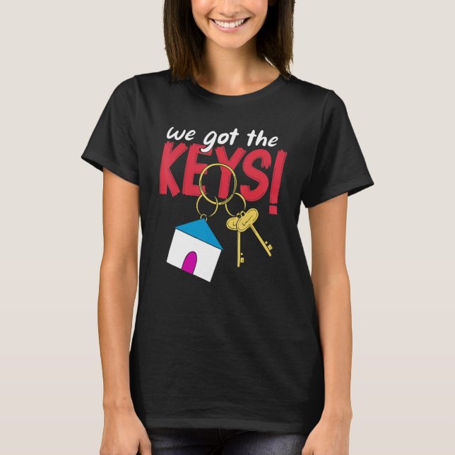 Homeowners New Homeowners We Got The Keys We Bough T Shirt (Framsida)