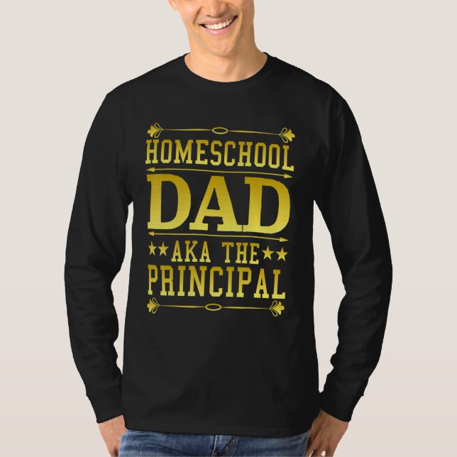 Homeschool Dad Aka The Principal T Shirt (Framsida)