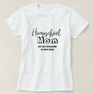 Homeschool Mamma Cooler som är ett reguljärt Mamma T Shirt