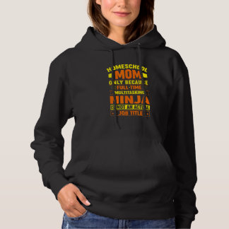 Homeschool mamma endast för att fulltid multitaski t shirt