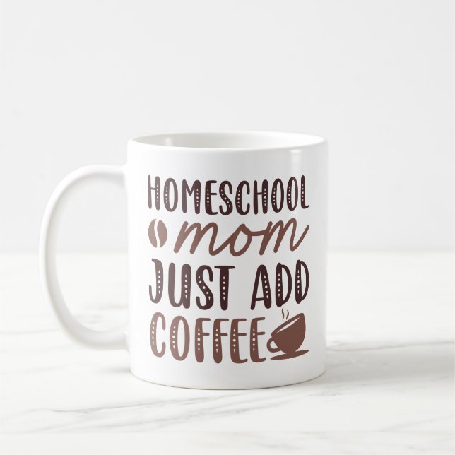 Homeschool Mamma Lägg bara till kaffe Kaffemugg (Vänster)