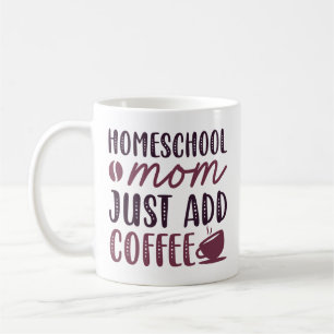 Homeschool Mamma Lägg bara till kaffe Kaffemugg