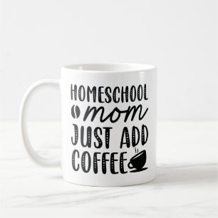 Homeschool Mamma Lägg bara till kaffe Kaffemugg