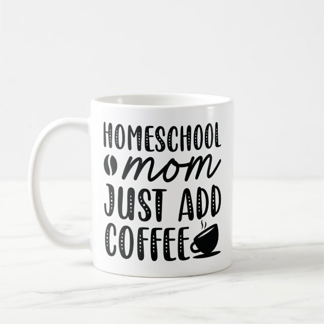 Homeschool Mamma Lägg bara till kaffe Kaffemugg (Vänster)