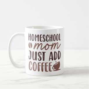 Homeschool Mamma Lägg bara till kaffe Kaffemugg