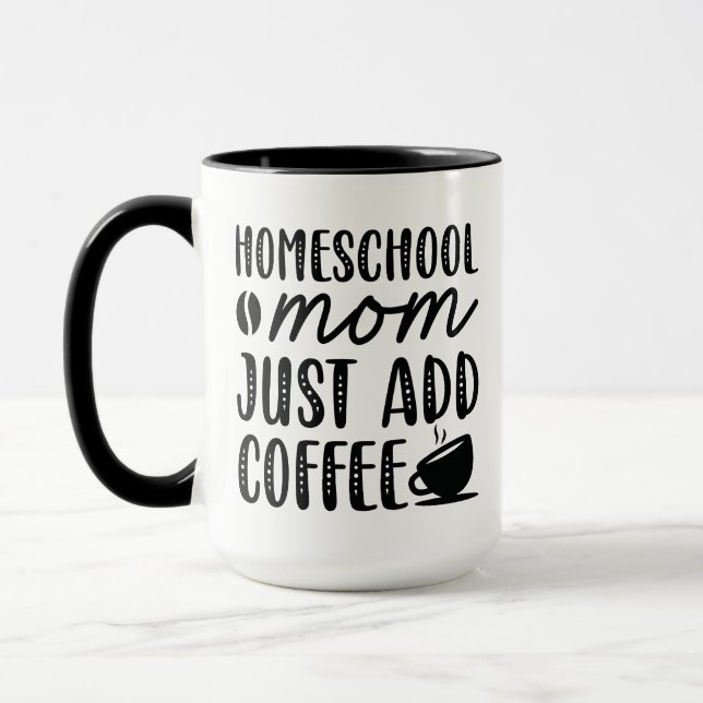 Homeschool Mamma Lägg bara till kaffe Mugg (Vänster)