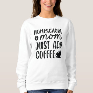 Homeschool Mamma Lägg bara till kaffe T Shirt
