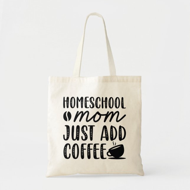 Homeschool Mamma Lägg bara till kaffe Tygkasse (Framsidan)