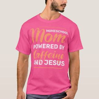 Homeschool Mamma med Caffeine Jesus Pray Bibl T Shirt