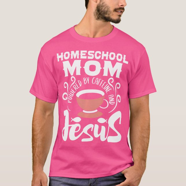 Homeschool Mamma med kaffein och Jesus - Hom T Shirt (Framsida)