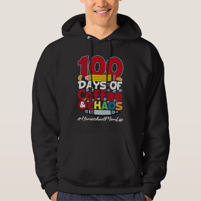 Homeschool Mom Happy Women 100 Days Of Coffee & Ch Hoodie (Framsida)
