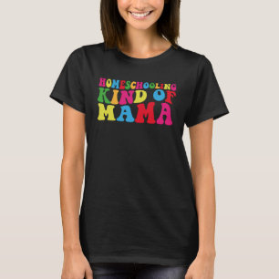 Homeschool Momma Homeschool Lifestyle Homeschoolin T Shirt