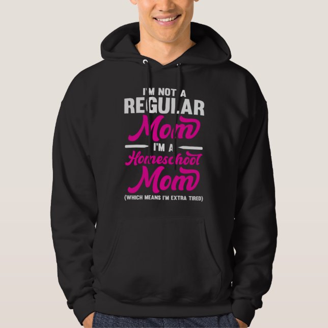 Homeschool MomTeaching Not a Regular Mom Extra Tir Hoodie (Framsida)