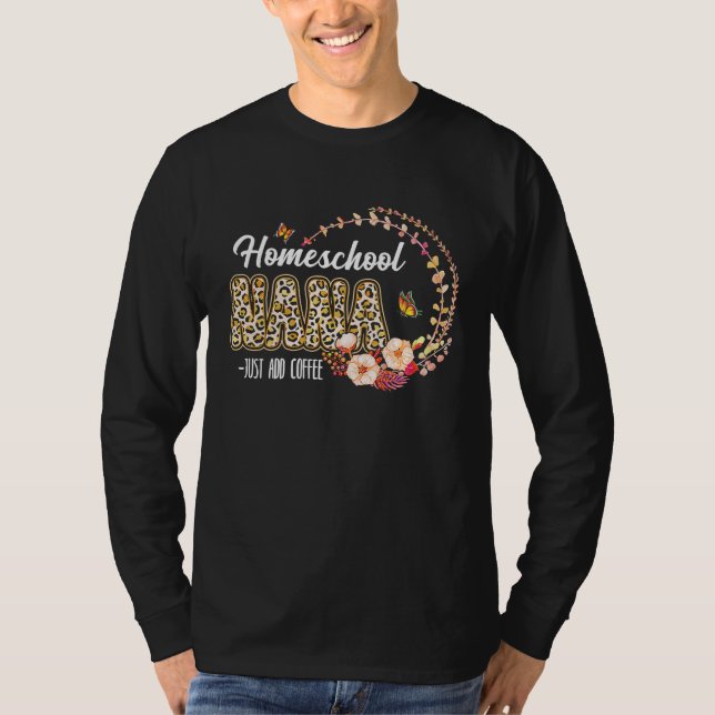 Homeschool Nana Just Add Coffee Leopard Mother's D T Shirt (Framsida)