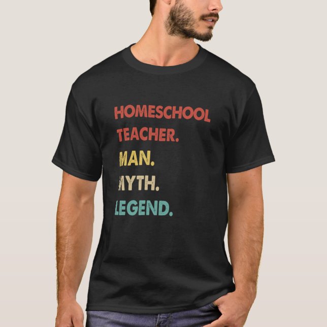 Homeschool Teacher Man Myth Legend 1 T Shirt (Framsida)