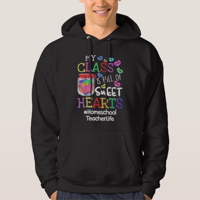 Homeschool Teacher Valentines Day My Class Is Full Hoodie (Framsida)