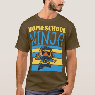 Homeschooler Ninja Learning Homeschooling T Shirt