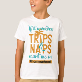 Homeschooling - Om det omfattar antal Resor & Naps T Shirt