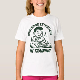 Homework Enthusiast In Training Funny School T Shirt
