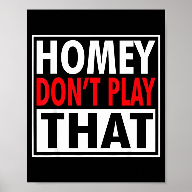 Homey Don't Play That Funny 90s Saying  Poster (Framsidan)