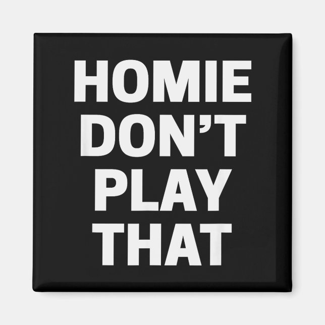 Homie Don't Play That Funny 90s Tv Saying Referenc Magnet (Framsidan)