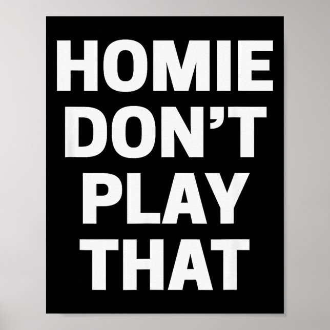 Homie Don't Play That Funny 90s Tv Saying Referenc Poster (Framsidan)