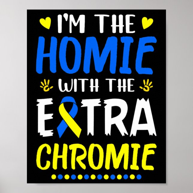 Homie with Extra Chromie Down Syndrome Awarene Poster (Framsidan)