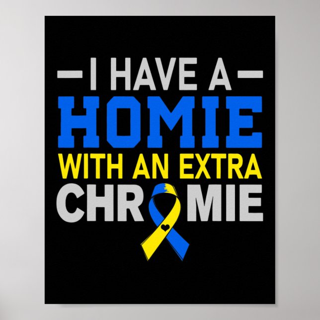 Homie with Extra Chromie Down Syndrome Awarene Poster (Framsidan)