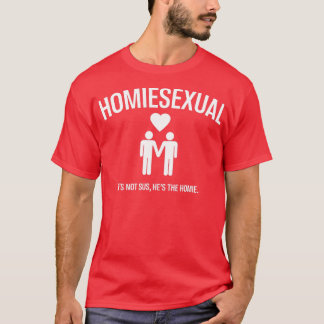 Homiesexual dess inte sus funny några kostymer kvi t shirt