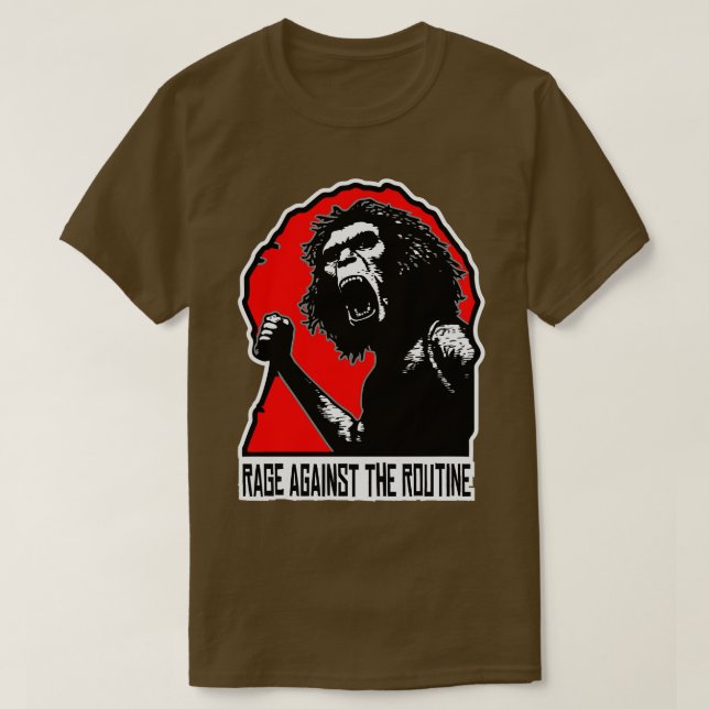 Homo Erectus Rage mot Routine T Shirt (Design framsida)