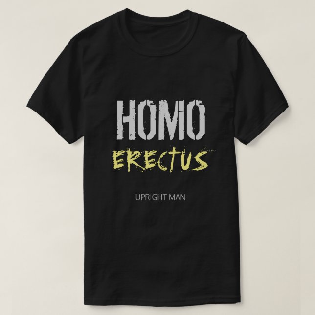 HOMO ERECTUS - Upprätt man Tee (Design framsida)