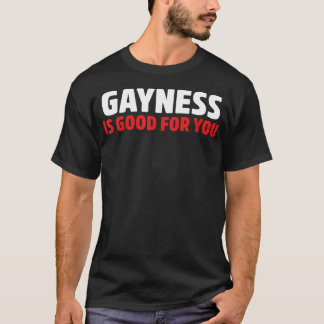 Homosexualitet är bra för dig t shirt