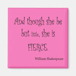 Hon är bara liten hon är en häftig Shakespeare- Magnet