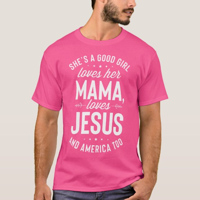 Hon är en Bra flicka Kärlek hennes Mamma Jesus och T Shirt (Framsida)