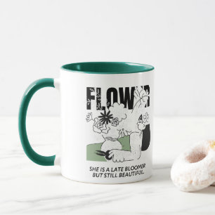 Hon är en sen blomma, men ändå vacker mugg