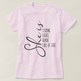 Hon är en stark Modig Fullt av eld T Shirt