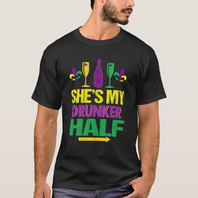 Hon är min Drunker halv Mardi Gras Matching lite B T Shirt (Framsida)