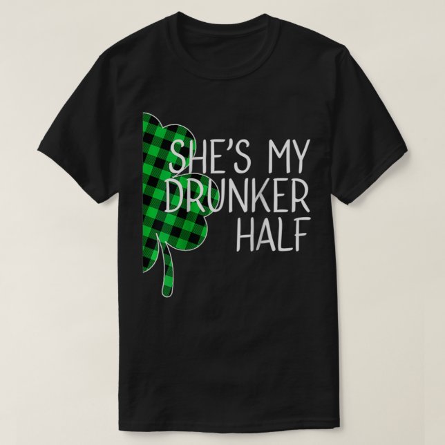 Hon är min Drunker-halvan som matchar St patricks  T Shirt (Design framsida)
