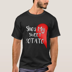 Hon är min sötpotatis ja som mig, kopplar ihop t shirt
