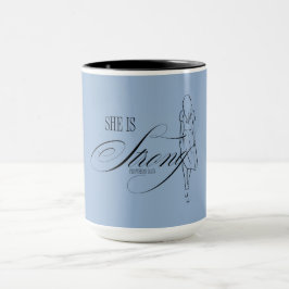 Hon är stark. Ordspråksboken 31:25 Mugg