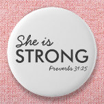 Hon är stark | Proverbs 31:25 Christian Faith Knapp<br><div class="desc">Kristianskriften citerar konsthantverk med en snyggt verb 31:25 i modern minimalistisk typografi i svart. Det här trendiget är den moderna trosdesignen perfektens gåva och mode påstående. | #christian #religion #scripture #religion #bible #jesus #bethelight</div>