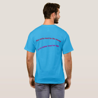 Hon arbetar hårt för pengarna t shirt