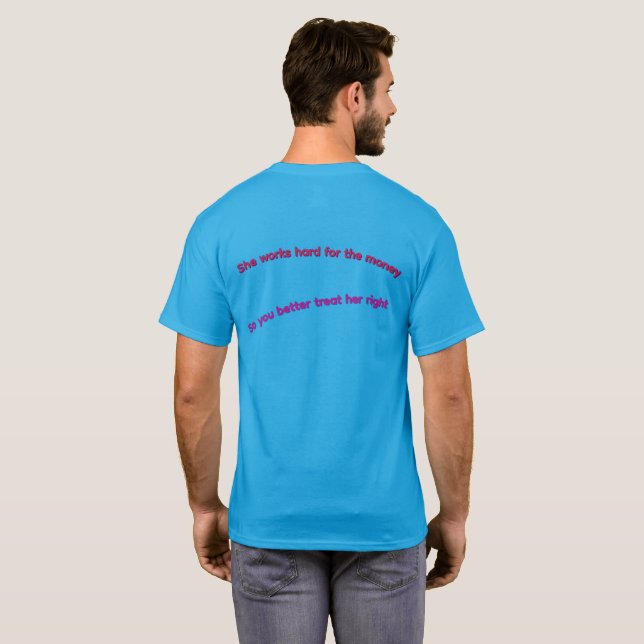 Hon arbetar hårt för pengarna t shirt (Hel baksida)