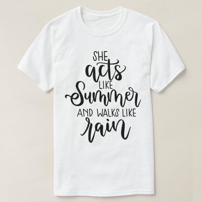 Hon beter sig som sommar och promenader som Rain-  T Shirt (Design framsida)