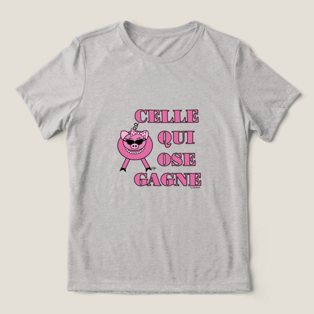 Hon Den Som Vågar Vinner på Franska med Rosa Gris T Shirt (Design Framsida)