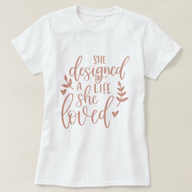 Hon Designade ett liv hon älskade botaniskt  T Shirt (Design framsida)